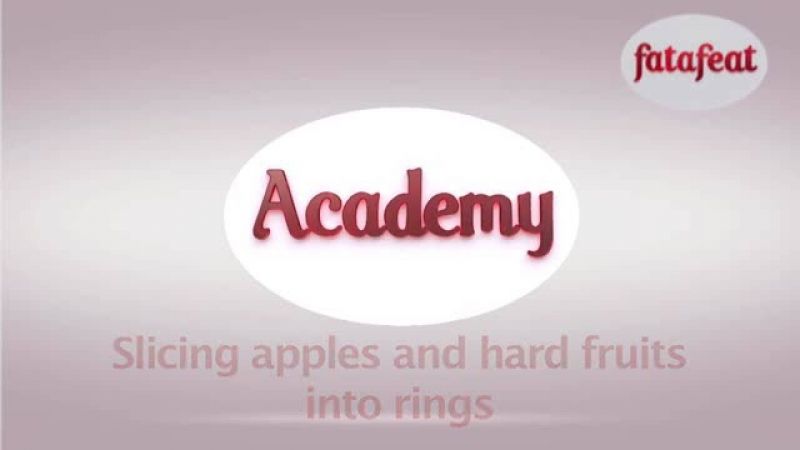 Lesson: Slicing apples and hard fruits into rings - Fatafeat Academy -…